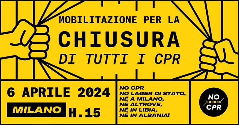 Milano, 6 aprile: mobilitazione per la chiusura di tutti i CPR