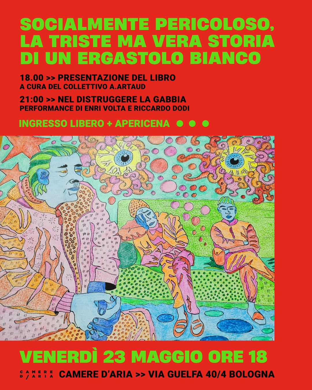 BOLOGNA VENERDì 23 MAGGIO alle ore 18 c/o Camere d’Aria in via Guelfa 40/4
Il collettivo antipsichiatrico Antonin Artaud presenta il libro :
"SOCIALMENTE PERICOLOSO. La triste ma vera storia di un ergastolo bianco"
di Luigi Gallini edizioni Contrabbandiera.
