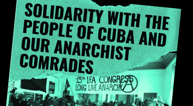 Solidarietà con il popolo di Cuba e l* nostr* compagn* anarchic*