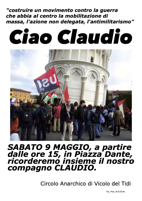 Sabato 9 maggio in piazza Dante a Pisa a partire dalle ore 15 ricorderemo insieme il nostro compagno Claudio